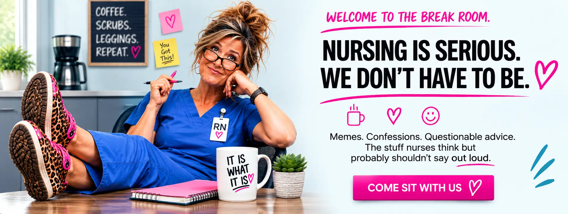 Nurse relaxing with her feet up in animal-print clogs in a break room beside playful nursing humor and “Nursing is serious. We don’t have to be.” text.